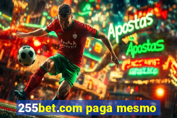 255bet.com paga mesmo